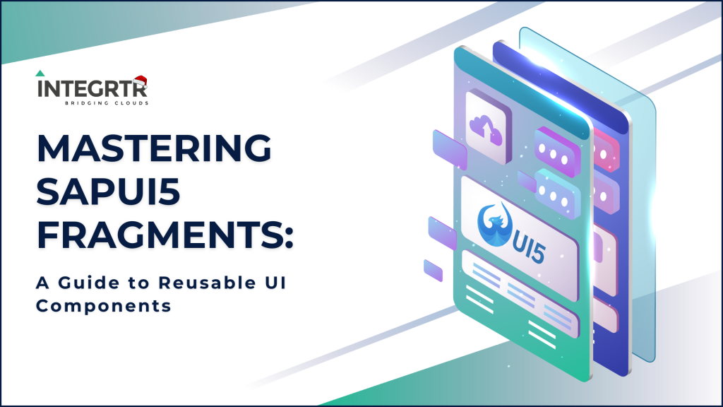 Mastering SAPUI5 Fragments: A Guide to Reusable UI Components